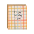 Load image into Gallery viewer, Happy Birthday To You - Colourful Plaid Birthday Card
