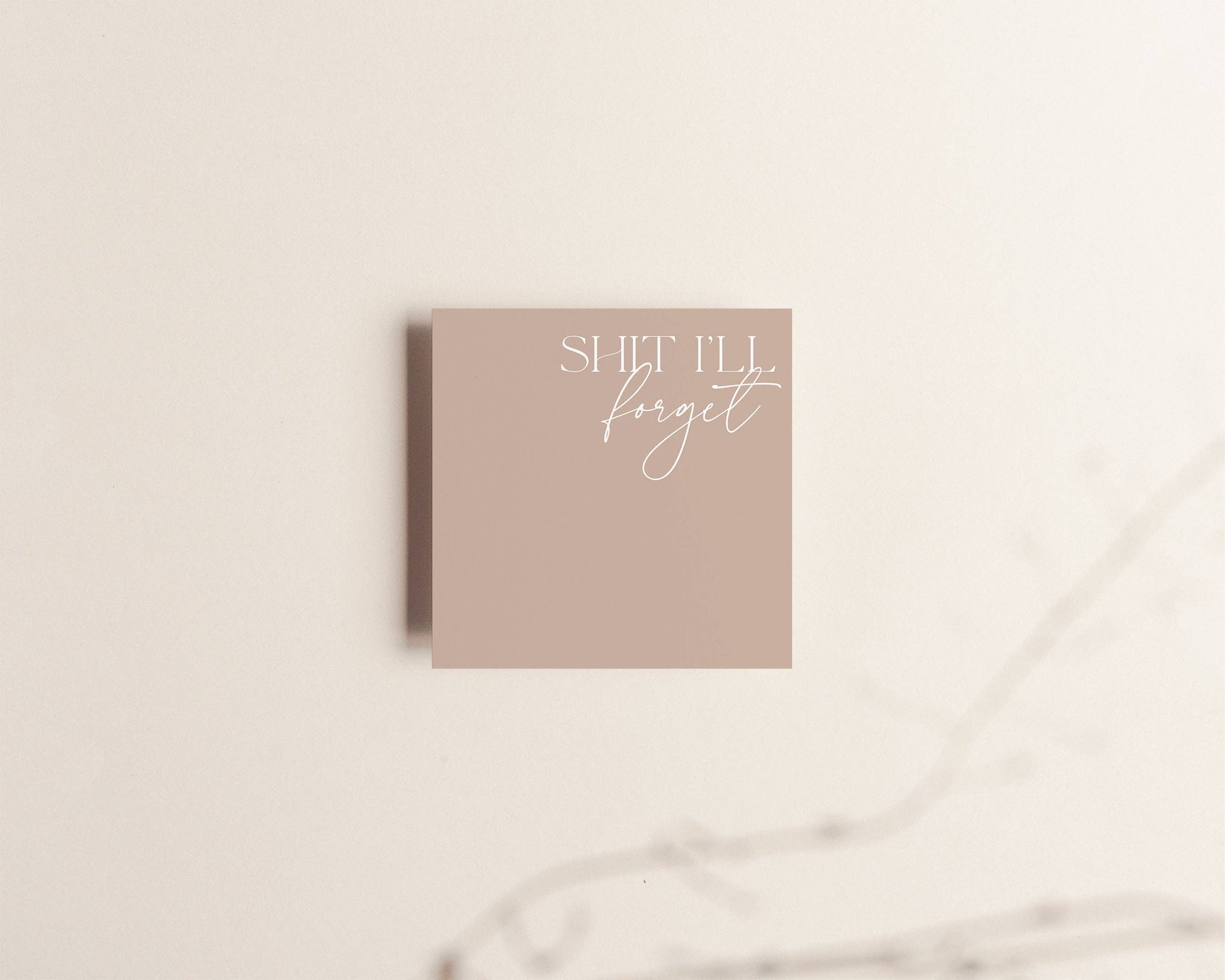 Shit I'll Forget Sticky Notes-Kind Reason Co.