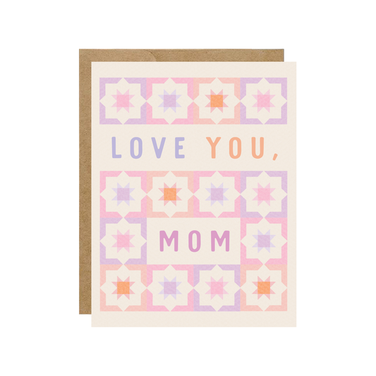Love You, Mom - Mother's Day Pastel Quilt Card