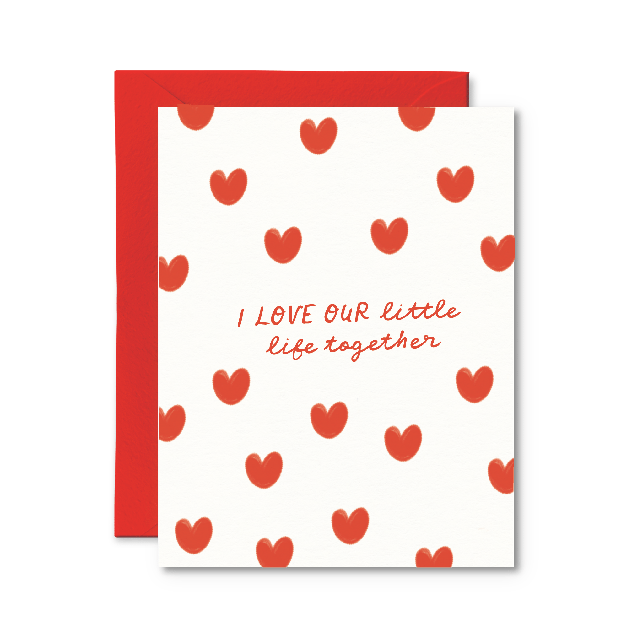 I Love Our Little Life Together Card