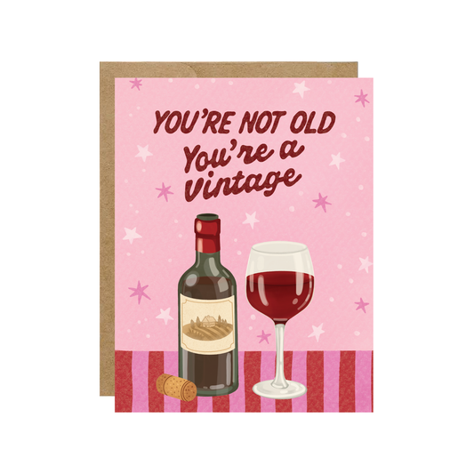 You're Not Old You're A Vintage - Red Wine Birthday Card